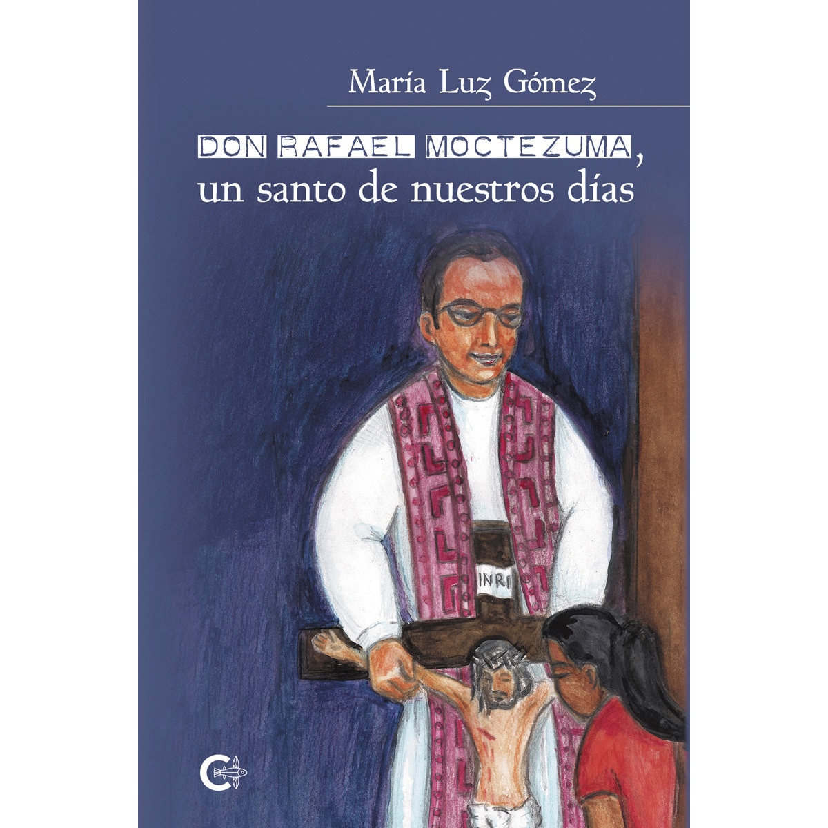 Imagem 0 de Don Rafael Moctezuma, un santo de nuestros días (Capa mole)