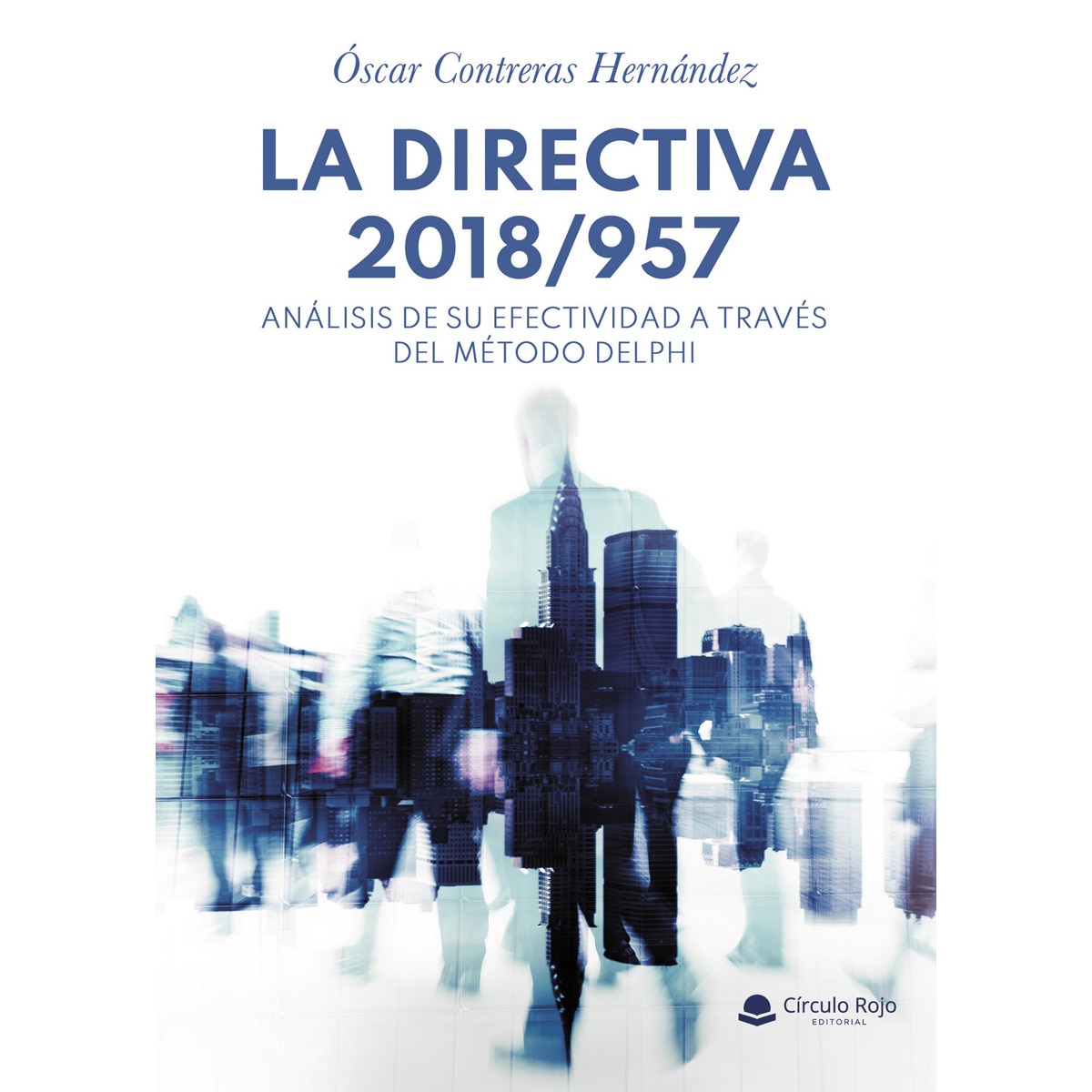 Directiva 2018/957: análisis de su efectividad a través del método Delphi: Análisis de su efectividad a través del método delphi (Capa mole) 1