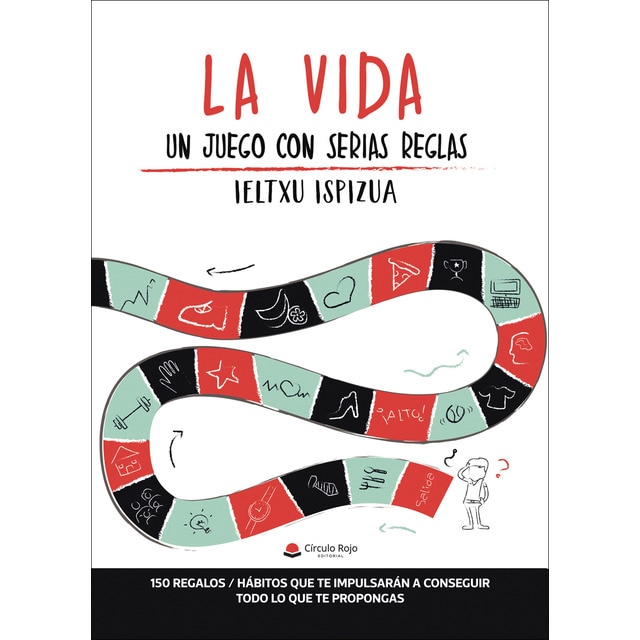 Imagen 0 de La vida - Un juego con serias reglas. 150 regalos/hábitos que te impulsarán a conseguir todo lo que te propongas  (Tapa blanda)