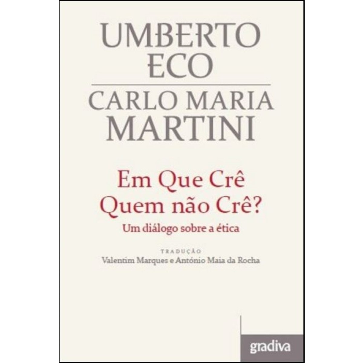 Em que Crê Quem Não Crê 1