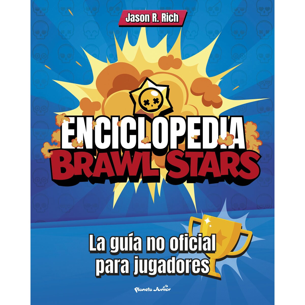 Enciclopedia brawl stars: La guía no oficial para jugadores Enciclopedia brawl stars: La guía no oficial para jugadores