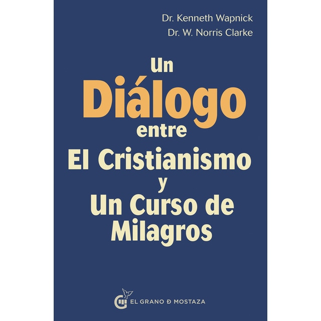 Imagen 0 de Un diálogo entre el cristianismo y un curso de milagros  (Tapa blanda con solapas)