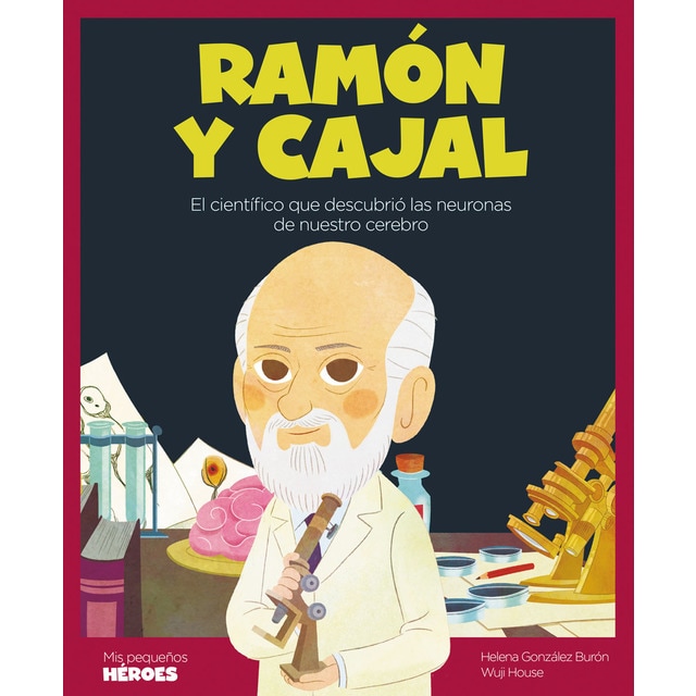Imagem 0 de Ramón y Cajal: El científico que descubrió las neuronas de nuestro cerebro | Cuentos para niños para conocer a los grandes personajes de  (Capa dura)