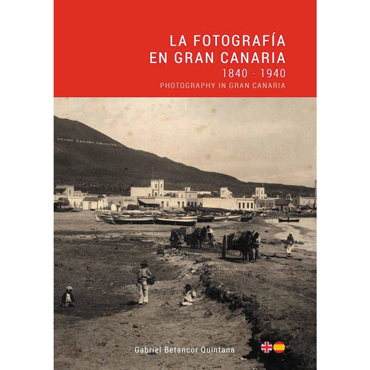 Imagem 0 de La fotografía en Gran Canaria: 1840-1940 (Capa mole)