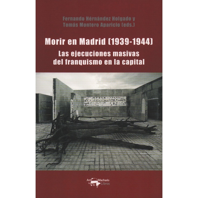 Imagen 0 de Morir en Madrid (1939-1944): Las ejecuciones masivas del franquismo en la capital  (Tapa blanda)