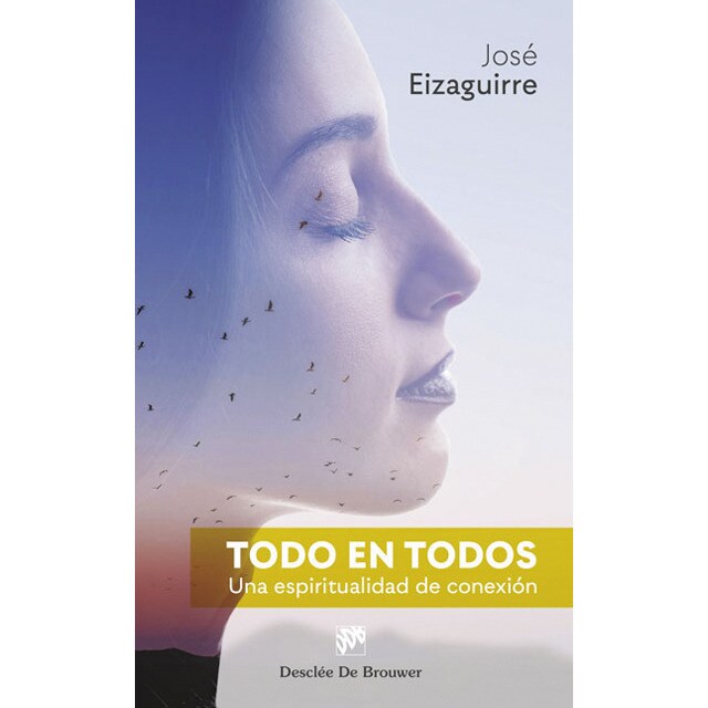 Imagen 0 de Todo en todos. Una espiritualidad de conexión (Tapa blanda)