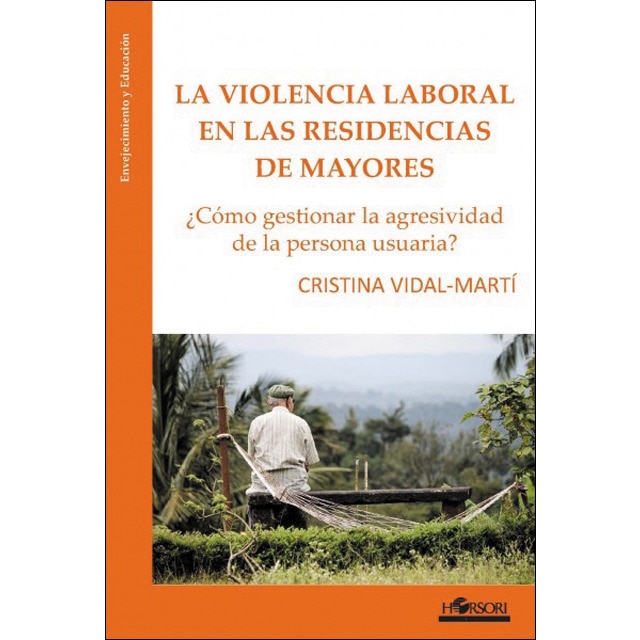 Imagem 0 de La violencia laboral en la residencias de mayores: ¿cómo gestionar la agresividad de la persona usuaria?(Tapa blanda)