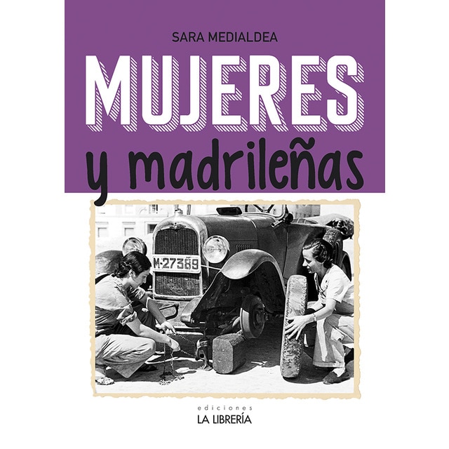 Imagem 0 de Mujeres y madrileñas. Madrid en femenino(Tapa blanda con solapas)