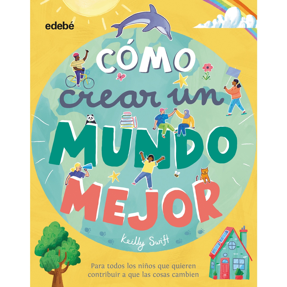 ¿CÓMO CREAR UN MUNDO MEJOR? (Tapa dura) 1