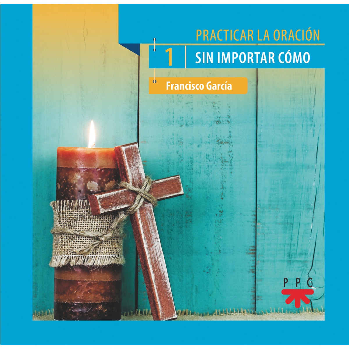 Imagem 0 de Practicar la oración, 1. Sin importar cómo(Tapa blanda)