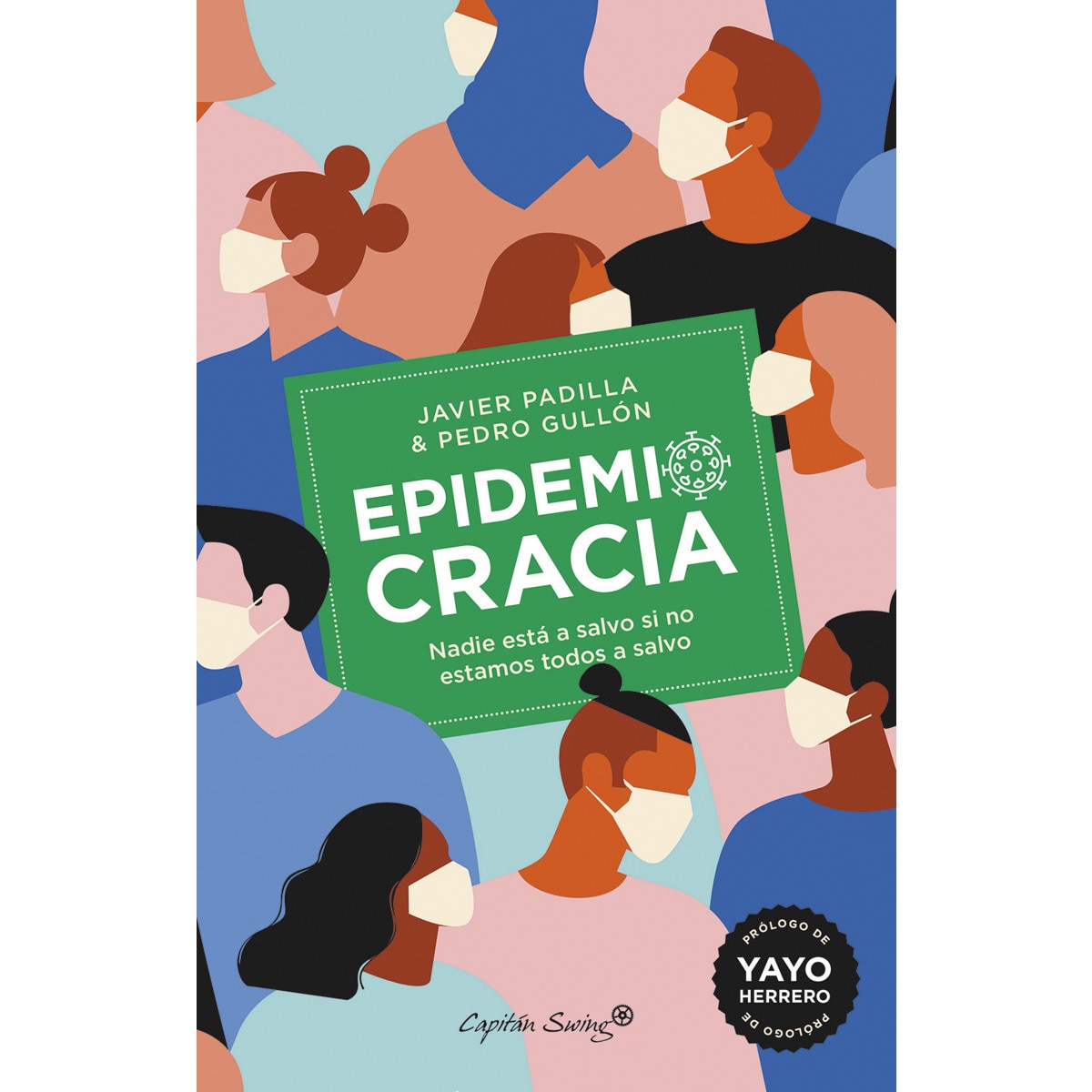 Imagem 0 de Epidemiocracia: Nadie está a salvo si no estamos todos a salvo(Tapa blanda)