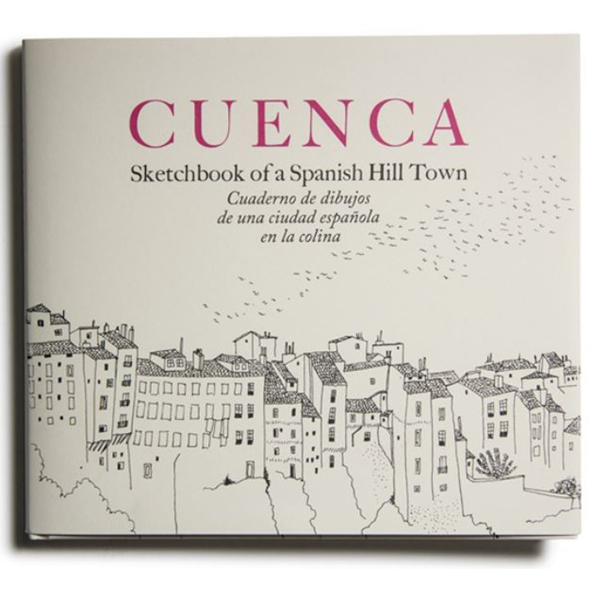 Cuenca. Sketchbook of a spanish hill town · FUNDACION JUAN MARCH · El