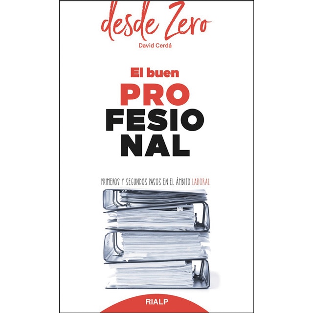 Imagen 0 de El buen profesional: Primeros y segundos pasos en el ámbito laboral (Tapa blanda)