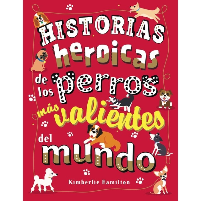 Imagen 0 de Historias heroicas de los perros más valientes del mundo