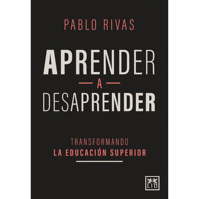 Imagen 0 de Aprender a desaprender: Transformando la educación superior