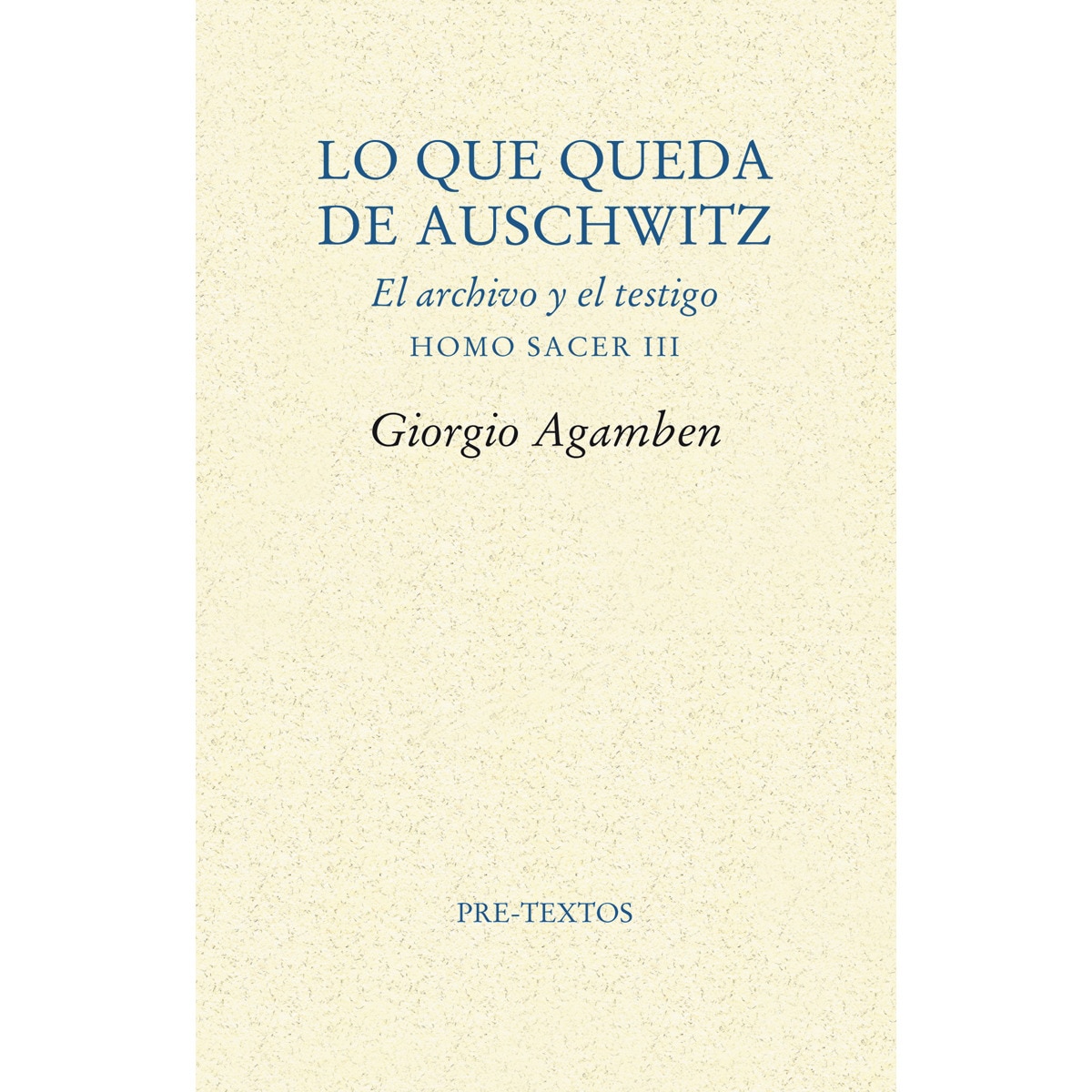 Lo que queda de auschwitz: El archivo y el testimonio. Homo sacer, iii(Tapa blanda) 1