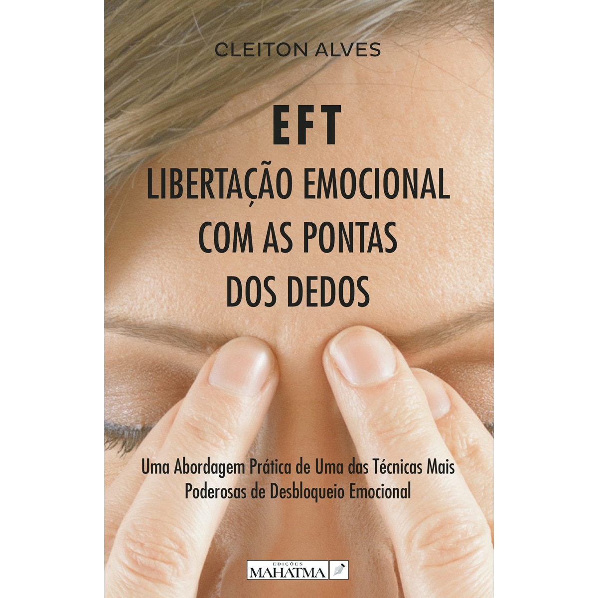 EFT - LIBERTAÇÃO EMOCIONAL COM AS PONTAS DOS DEDOS 1
