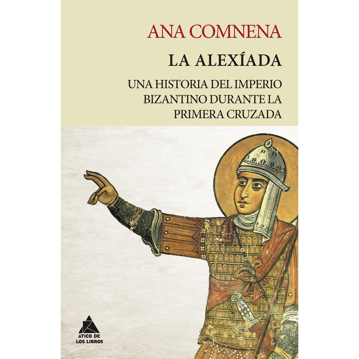 Imagen 0 de La Alexíada: Una historia del Imperio bizantino durante la Primera Cruzada  (Tapa blanda con solapas)