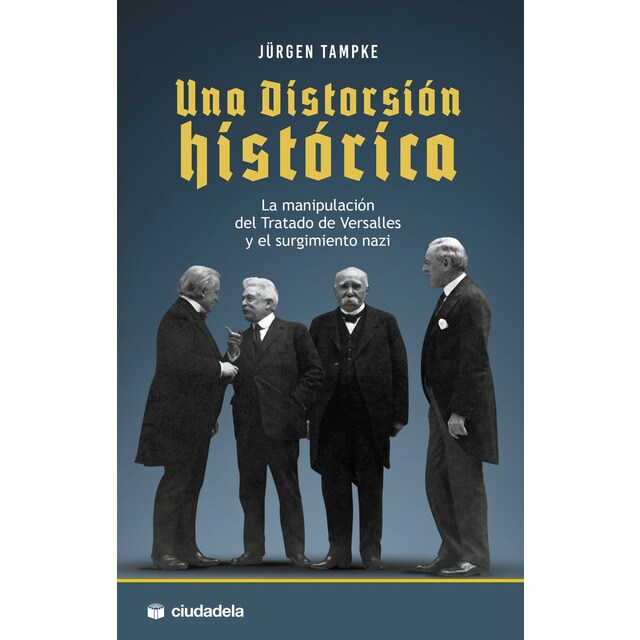 Imagem 0 de Una distorsión histórica: La manipulación del tratado de versalles y el surgimiento nazi(Tapa blanda)