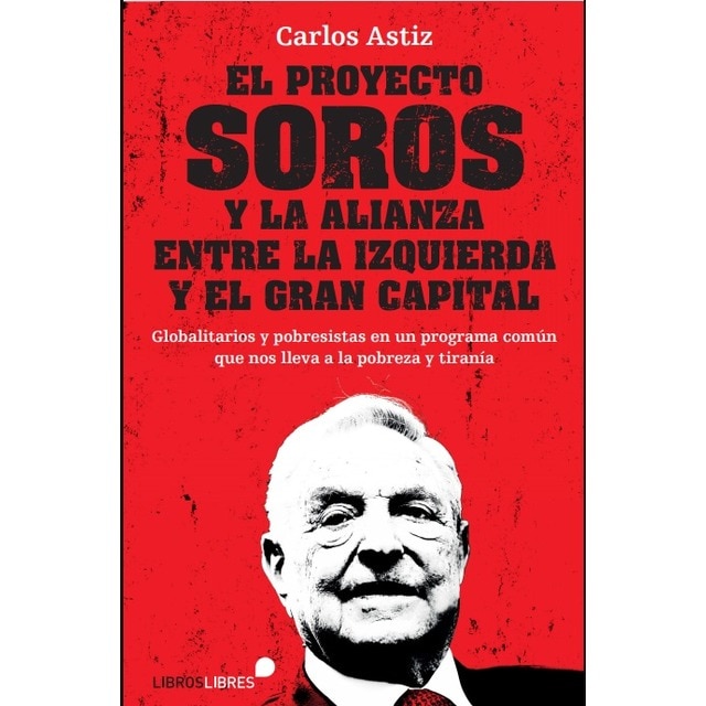 Imagem 0 de EL PROYECTO SOROS Y LA ALIANZA ENTRE LA IZQUIERDA Y EL GRAN CAPITAL (Capa mole)