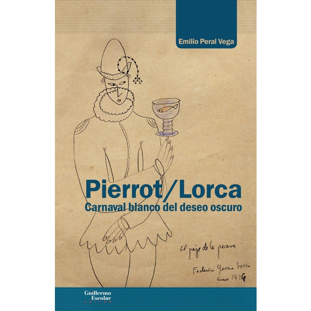 Imagen 0 de Pierrot/lorca: carnaval blanco del deseo oscuro