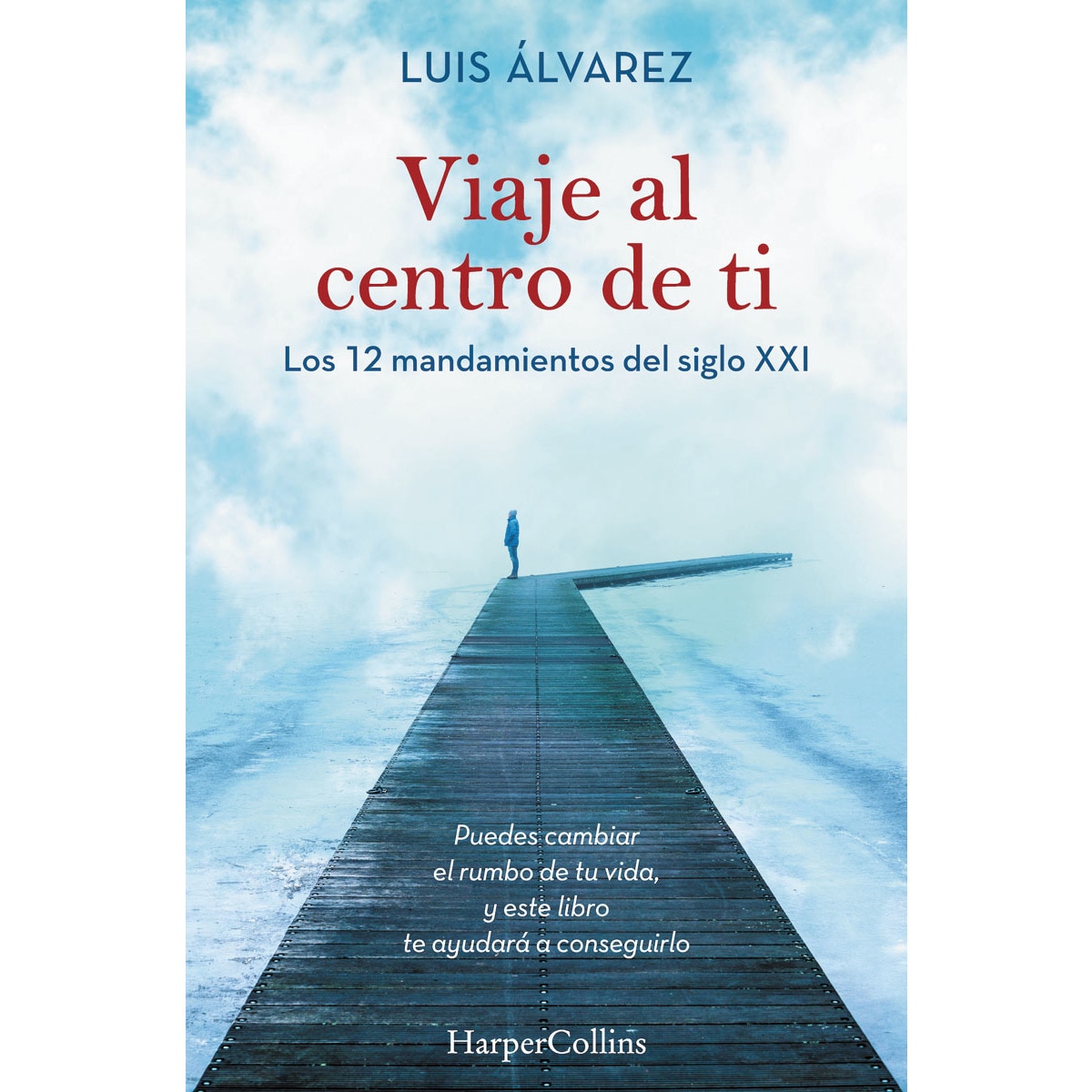 Viaje al centro de ti. Los 12 mandamientos del siglo XXI  (Tapa blanda) 1