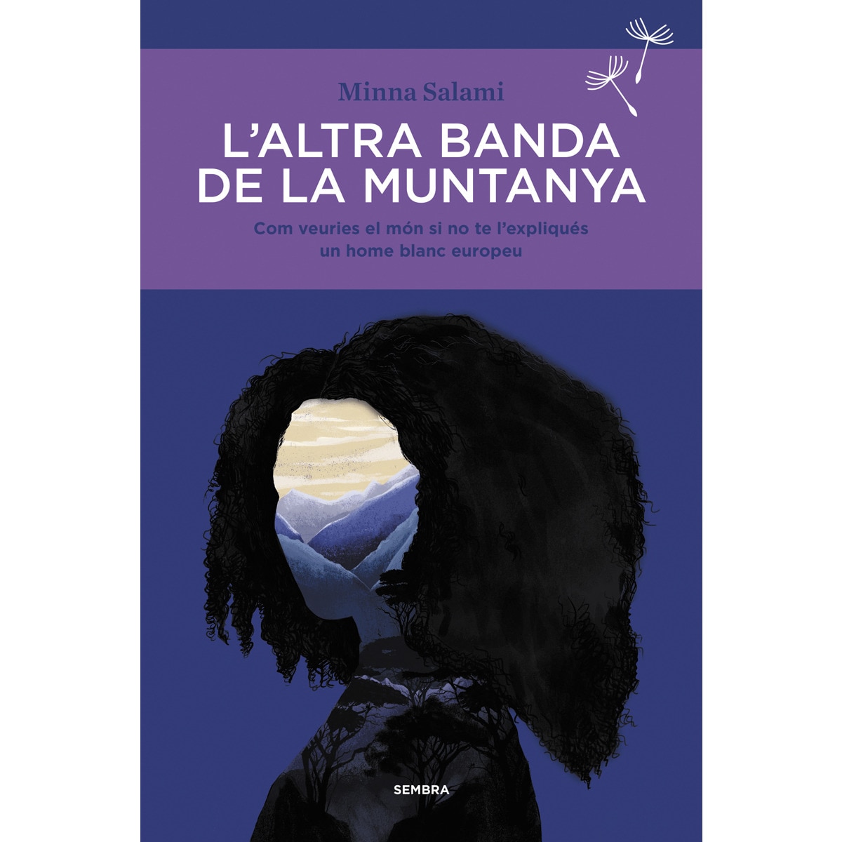 Imagem 0 de L'altra banda de la muntanya: Com veuries el món si no te l'expliqués un home blanc europeu