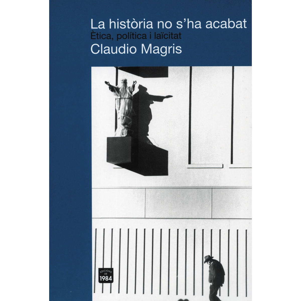 Imagem 0 de La història no s'ha acabat. Ètica, política i laïcitat(Tapa blanda)