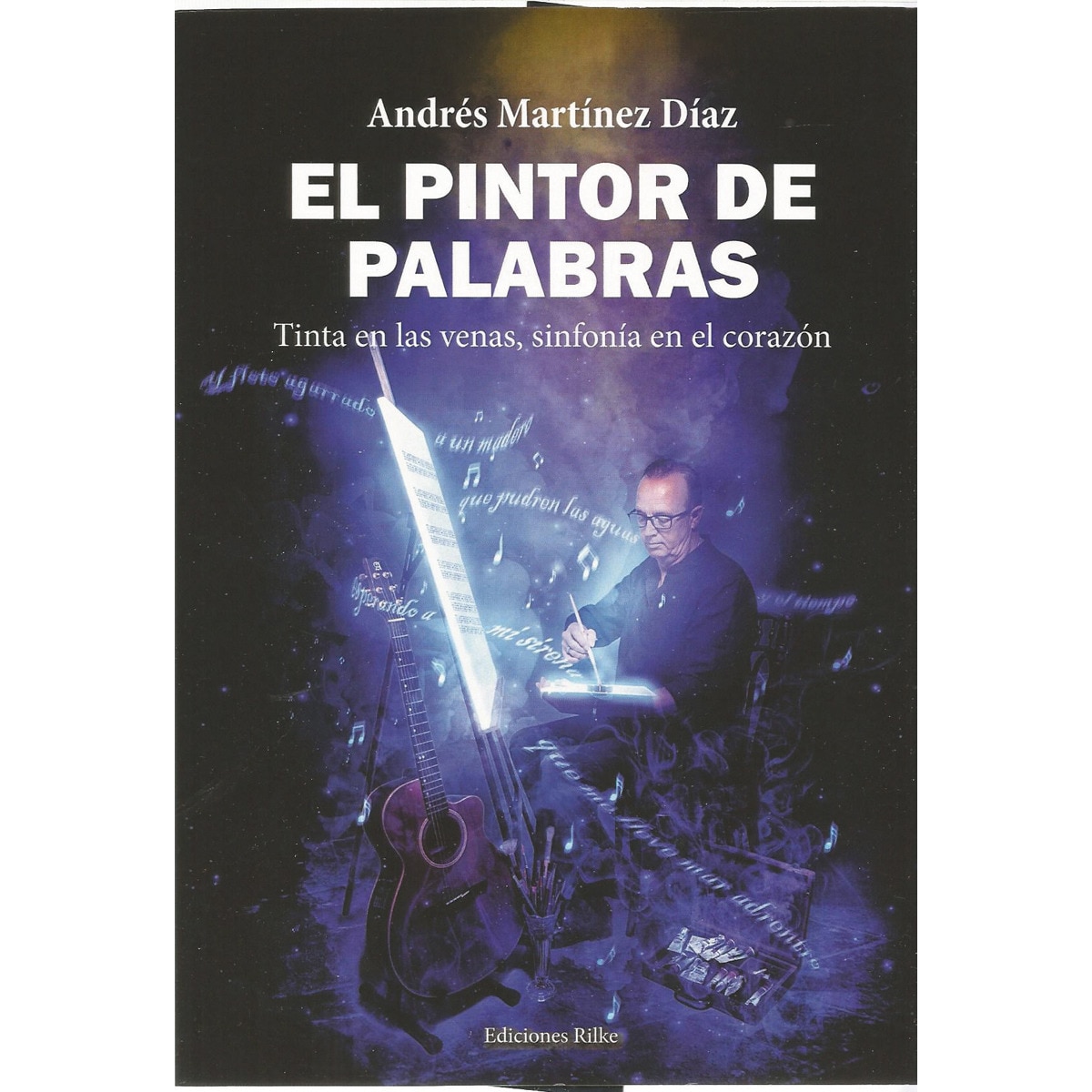 Imagen 1 de EL PINTOR DE PALABRAS. Tinta en las venas, sinfonía en el corazón
