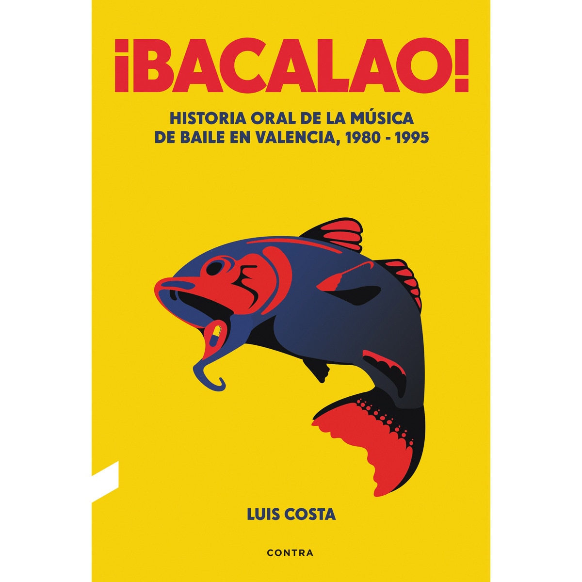 Imagem 0 de ¡Bacalao!: Historia oral de la música de baile en Valencia, 1980-1995 (Capa mole)