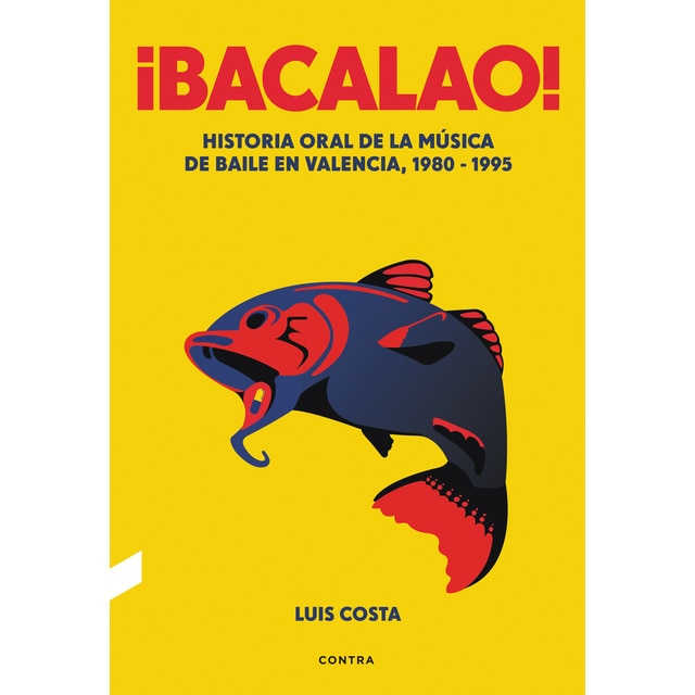 Imagem 0 de ¡Bacalao!: Historia oral de la música de baile en Valencia, 1980-1995 (Capa mole)