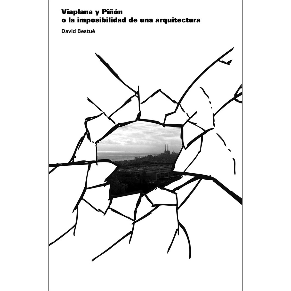 Imagem 0 de Viaplana y piñón: O la imposibilidad de una arquitectura(Tapa blanda)