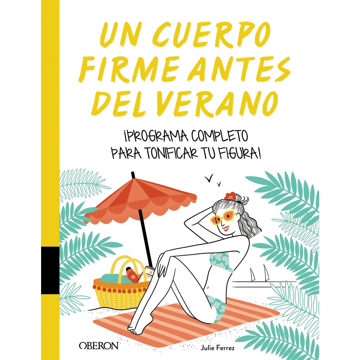 Imagen 0 de Un cuerpo firme antes del verano (Tapa blanda)