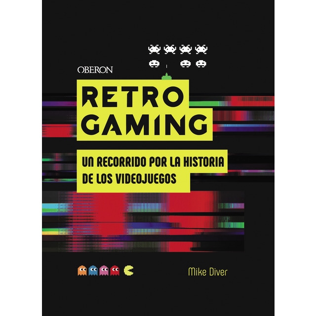 Imagen 0 de Retro Gaming: Un recorrido por la historia de los videojuegos: De Atari a Zelda  (Tapa dura)
