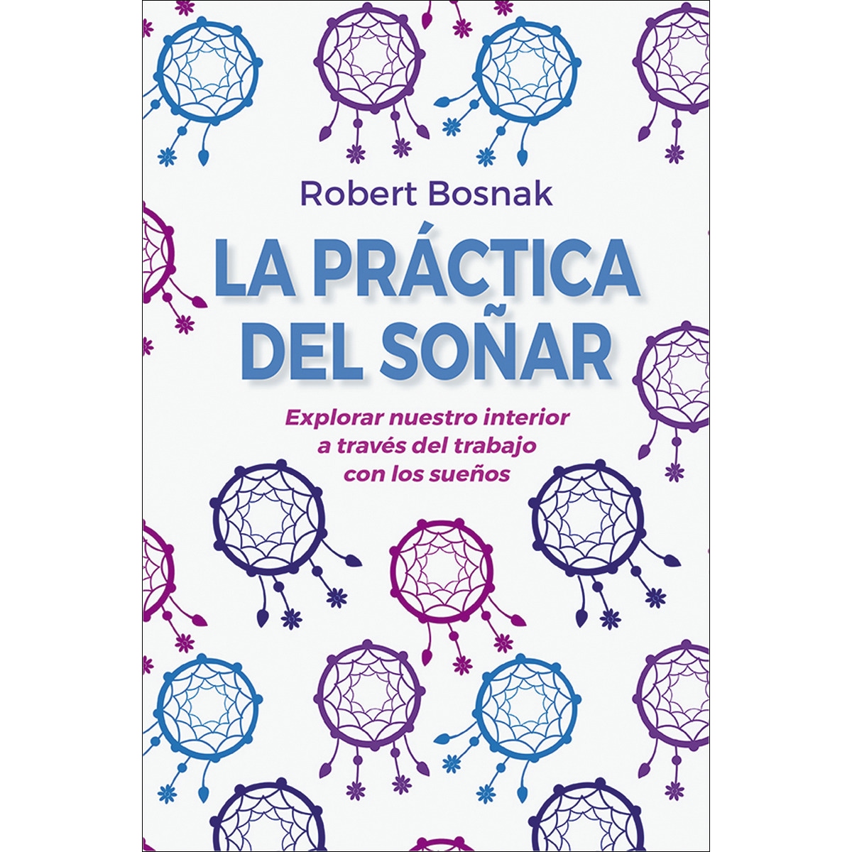 La práctica del soñar (n. E. )(Tapa blanda) 1