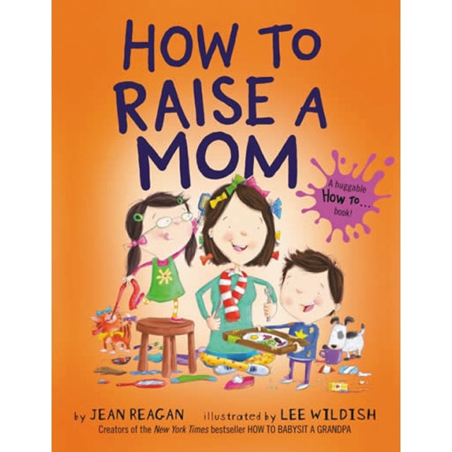 How To Raise A Mom 1