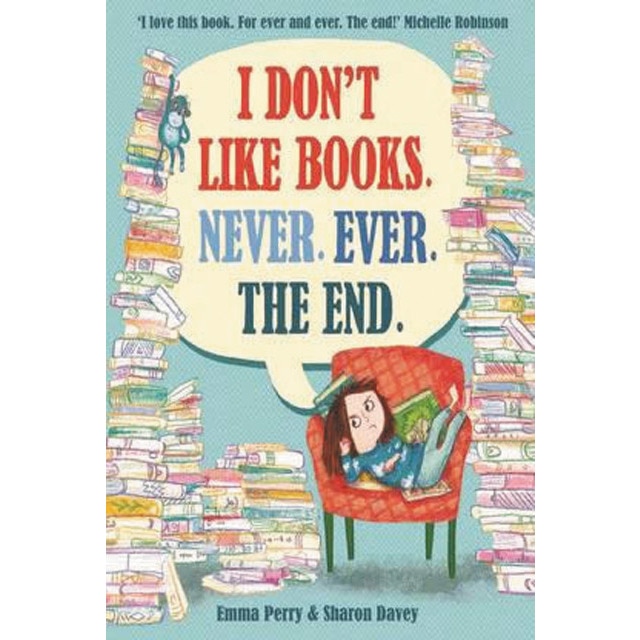 I don't like books. Never. Ever. The end. 1