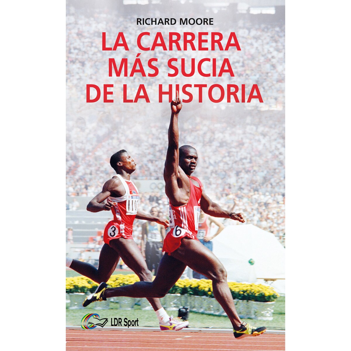 La carrera más sucia de la historia: Ben Johnson, Carl Lewis y la final de los 100m lisos de los Juegos Olímpicos de 1988 en Seúl (Capa mole com abas) 1