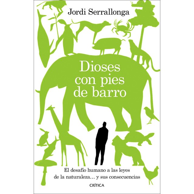 Dioses con pies de barro El desafío humano a las leyes de la