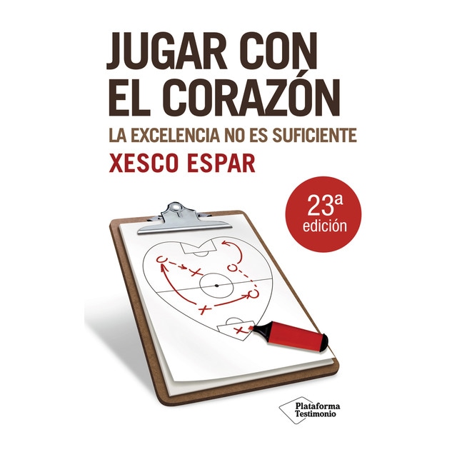 Imagen 0 de Jugar con el corazón: La excelencia no es suficiente (Tapa blanda)