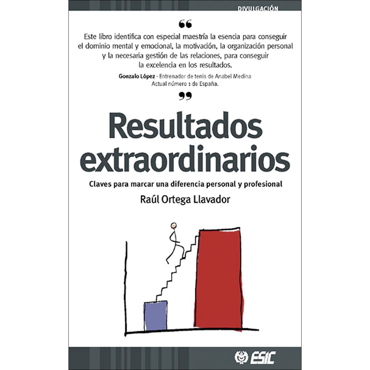 Resultados extraordinarios: Claves para marcar una diferencia personal y profesional(Tapa blanda) 1