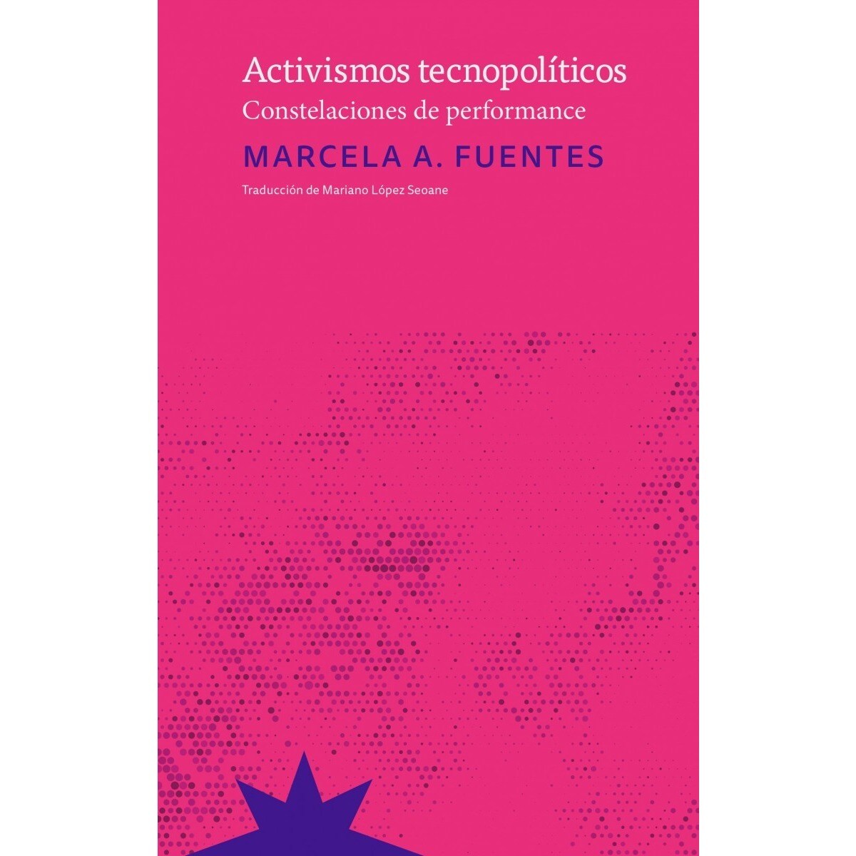 Imagem 0 de ACTIVISMOS TECNOPOLITICOS: Constelaciones de performance