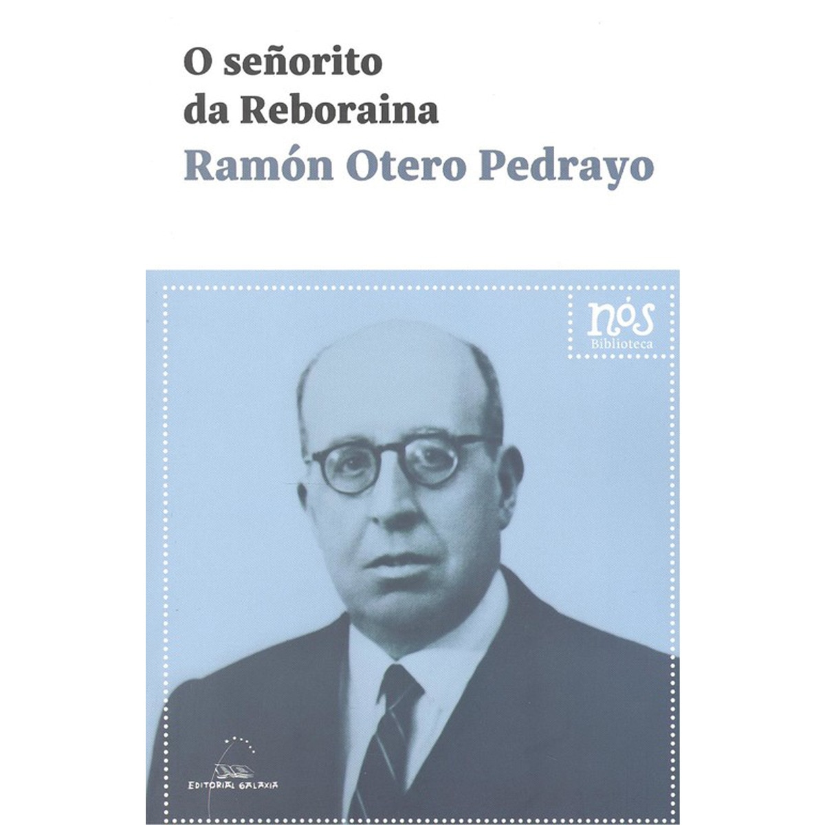 O señorito da Reboraina (Capa mole com abas) 1
