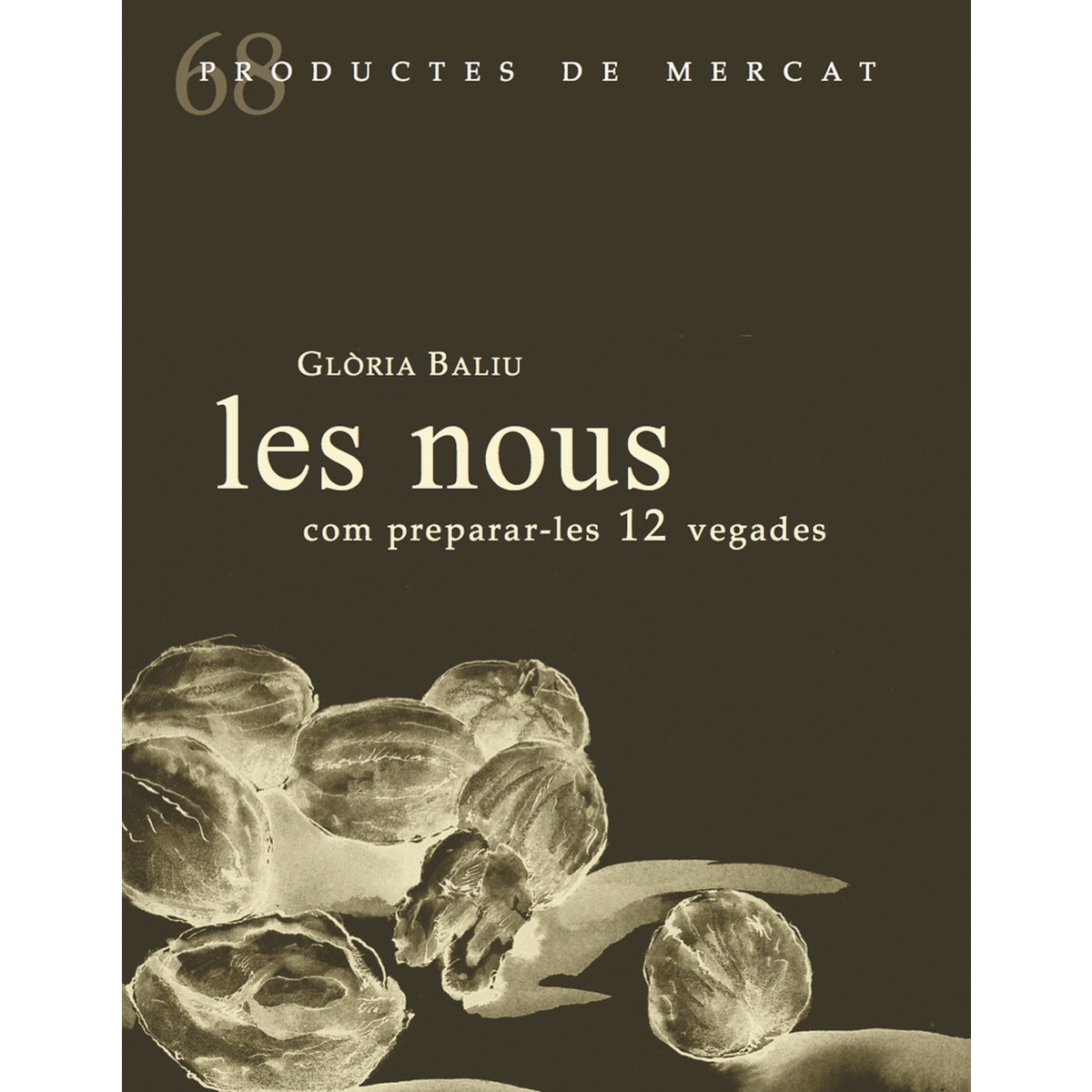 Les nous, com preparar-les 12 vegades(Tapa blanda) 1