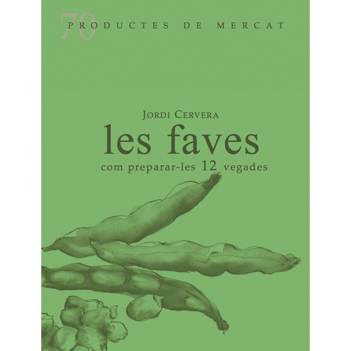 Les faves, com prepara-les 12 vegades (Capa mole) 1