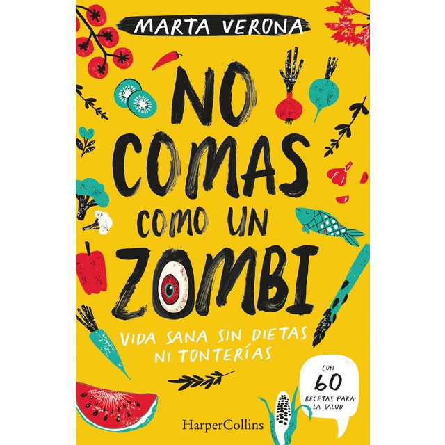 Imagen 0 de No comas como un zombi. Vida sana sin dietas ni tonterias (Tapa blanda)