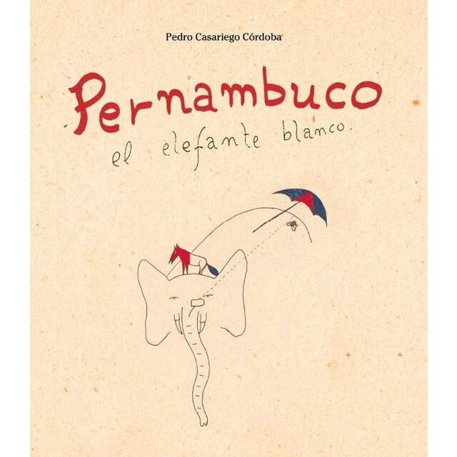 Pernambuco: El elefante Blanco (Capa dura) 1