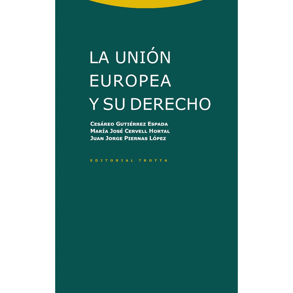 La Unión Europea y su Derecho (Capa mole) 1