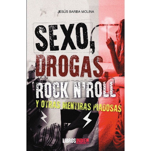 Imagem 0 de Sexo drogas rock and roll y otras mentiras