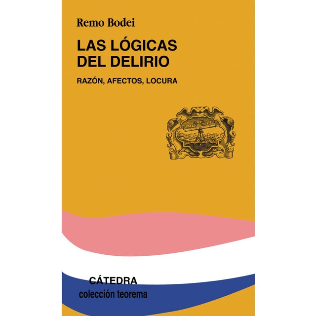 Imagen 0 de Las lógicas del delirio: Razón, afectos, locura (Tapa blanda)